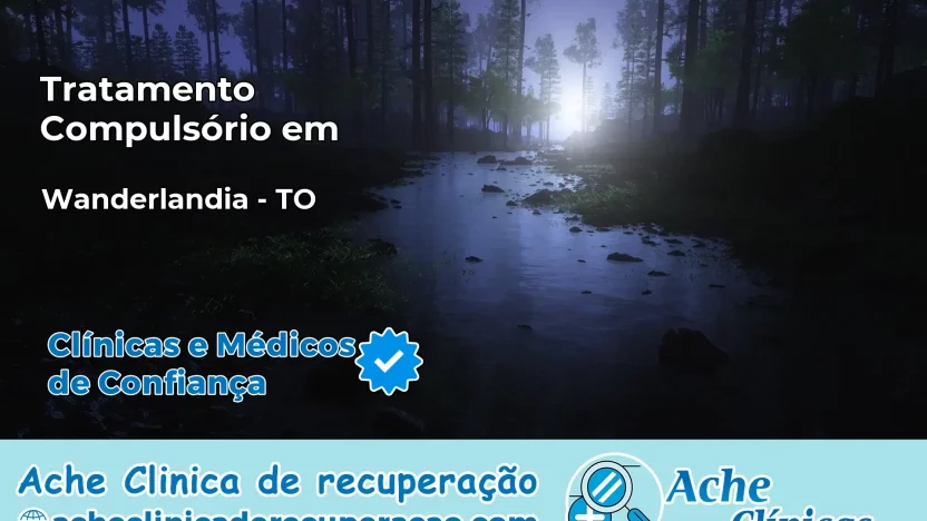 Tratamento Compulsório em Wanderlândia – TO