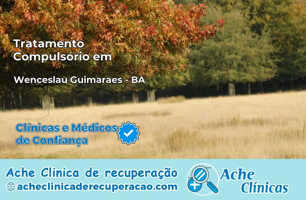 Tratamento Compulsório em Wenceslau Guimarães – BA