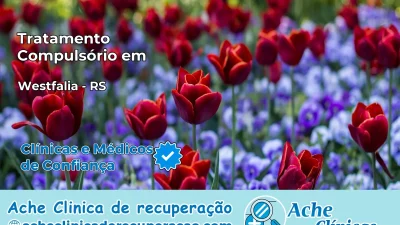 Tratamento Compulsório em Westfália – RS