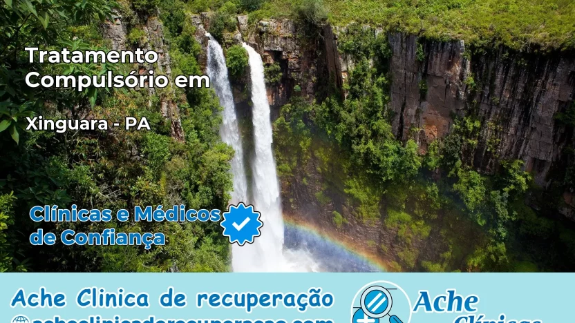 Tratamento Compulsório em Xinguara – PA